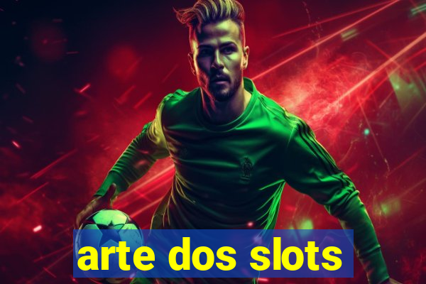 arte dos slots